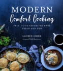 Image for Modern Comfort Cooking: Feel-Good Favorites Made Fresh and New