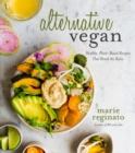 Image for Alternative vegan  : plant-based recipes lenient on rules but great for your health
