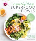 Image for Nourishing superfood bowls  : 75 healthy and delicious gluten-free meals to fuel your day
