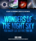 Image for Wonders of the Night Sky You Must See Before You Die: The Guide to Extraordinary Curiosities of Our Universe
