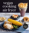 Image for Vegan cooking in your air fryer  : 75 incredible comfort food recipes with half the calories