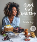 Image for Black Girl Baking: Wholesome Recipes Inspired by a Soulful Upbringing