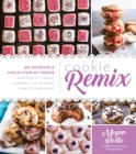 Image for Cookie remix  : an incredible collection of treats inspired by sodas, candies, ice creams, donuts and more