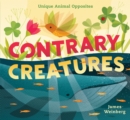 Image for Contrary creatures  : unique animal opposites