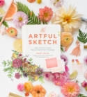 Image for Artful Sketch: Learn How to Create Step-by-step Artistic Drawings