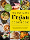 Image for The ultimate vegan cookbook  : the must-have resource from plant-based eaters