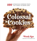 Image for Colossal cookies  : 60 outrageously oversized treats that change the baking game