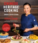 Image for Chinese Heritage Cooking From My American Kitchen: Discover Authentic Flavors With Vibrant, Modern Recipes