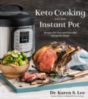 Image for Keto Cooking With Your Instant Pot: Recipes for Fast and Flavorful Ketogenic Meals