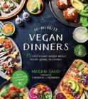 Image for 30-minute vegan dinners  : 75 fast plant-based meals you&#39;re going to crave!