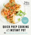 Image for Quick prep cooking with your Instant Pot  : 75 big-flavor dishes that require minimal work