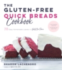 Image for Gluten-Free Quick Breads Cookbook: 75 Easy Homemade Loaves in Half the Time