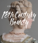 Image for The American Duchess Guide to 18th Century Beauty