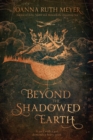 Image for Beyond the Shadowed Earth
