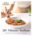 Image for 20-Minute Italian: Your Traditional Favorites, Faster, Easier and With a Modern Twist