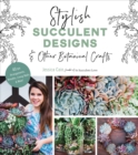 Image for Succulent style  : 50 gorgeous projects for easy-care wreaths, living wall art, bouquets and more