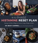 Image for 4-Phase Histamine Reset Plan: Getting to the Root of Migraines, Eczema, Vertigo, Allergies and More