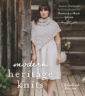 Image for Modern Heritage Knits: Sweaters, Shawls and Accessories Inspired by American-Made Yarns