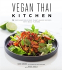 Image for Vegan Thai kitchen  : 75 easy and delicious plant-based recipes with bold flavors