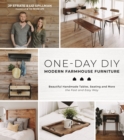 Image for One-Day DIY: Modern Farmhouse Furniture: Beautiful Handmade Tables, Seating and More the Fast and Easy Way