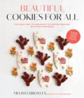 Image for Beautiful Cookies for All: The Easy Way to Decorate Stunning Designs With Buttercream