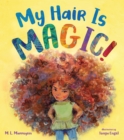 Image for My Hair is Magic!