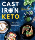 Image for Cast Iron Keto: 75 Low-Carb One Pot Meals for the Home Cook