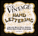 Image for Vintage Hand Lettering : Create Beautiful Fonts with Old Time Flourish