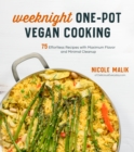 Image for Weeknight one-pot vegan cooking  : 75 effortless recipes with maximim flavor and minimum cleanup