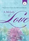 Image for Melody of Love: Inspiration from the Beloved Hymn