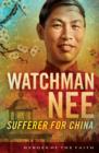 Image for Watchman Nee: Sufferer for China