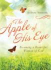Image for Apple of His Eye: Becoming a Beautiful Woman of God