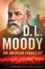 Image for D. L. Moody: The American Evangelist