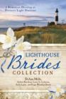 Image for The lighthouse brides collection: 6 romances develop at historic light stations