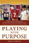 Image for Playing with Purpose: Football: Inside the Lives and Faith of the NFL&#39;s Most Intriguing Personalities