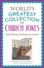 Image for World&#39;s Greatest Collection of Church Jokes: Nearly 500 Hilarious, Good-Natured Jokes and Stories.