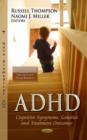 Image for ADHD  : cognitive symptoms, genetics &amp; treatment outcomes