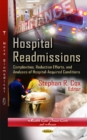 Image for Hospital readmissions  : complexities, reduction efforts &amp; analyses of hospital-acquired conditions