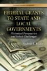 Image for Federal grants to state &amp; local governments  : historical perspective &amp; select challenges
