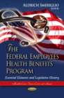 Image for Federal Employees Health Benefits Program  : essential elements &amp; legislative history