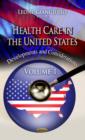 Image for Health care in the United States  : development &amp; considerationsVolume 1