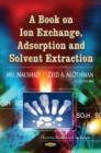 Image for A book on ion exchange, adsorption and solvent extraction