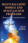 Image for Irans ballistic missile &amp; space launch programs  : elements &amp; considerations