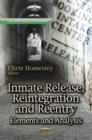 Image for Inmate release, reintegration &amp; reentry  : elements &amp; analysis