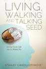 Image for Living, Walking and Talking Seed