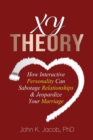 Image for XY Theory : How Interactive Personality Can Sabotage Relationships &amp; Jeopardize Your Marriage