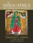 Image for The Songs of Africa : The Ethiopian Canticles