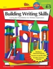 Image for The 100+ Series Building Writing Skills, Grades 4 - 5: Laying the Foundation for Written Expression