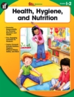 Image for Health, Hygiene, and Nutrition, Grades 1 - 2