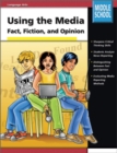 Image for Using the Media, Grades 6 - 8: Fact, Fiction, and Opinion